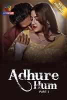 Adhure Hum - Part 1