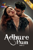 Adhure Hum - Part 2