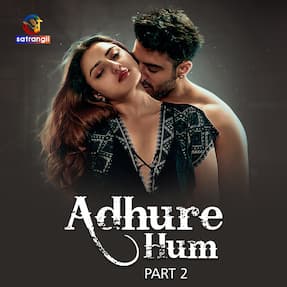 Adhure Hum - Part 2