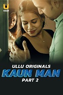 Kaun Man - Part 2