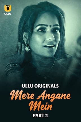 Mere Angane Mein – Part 2 (2025) HDRip Hindi Ullu Originals Web Series Watch Online Free