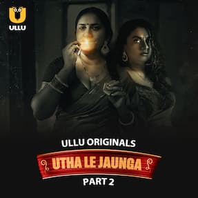 Utha Le Jaunga - Part 2